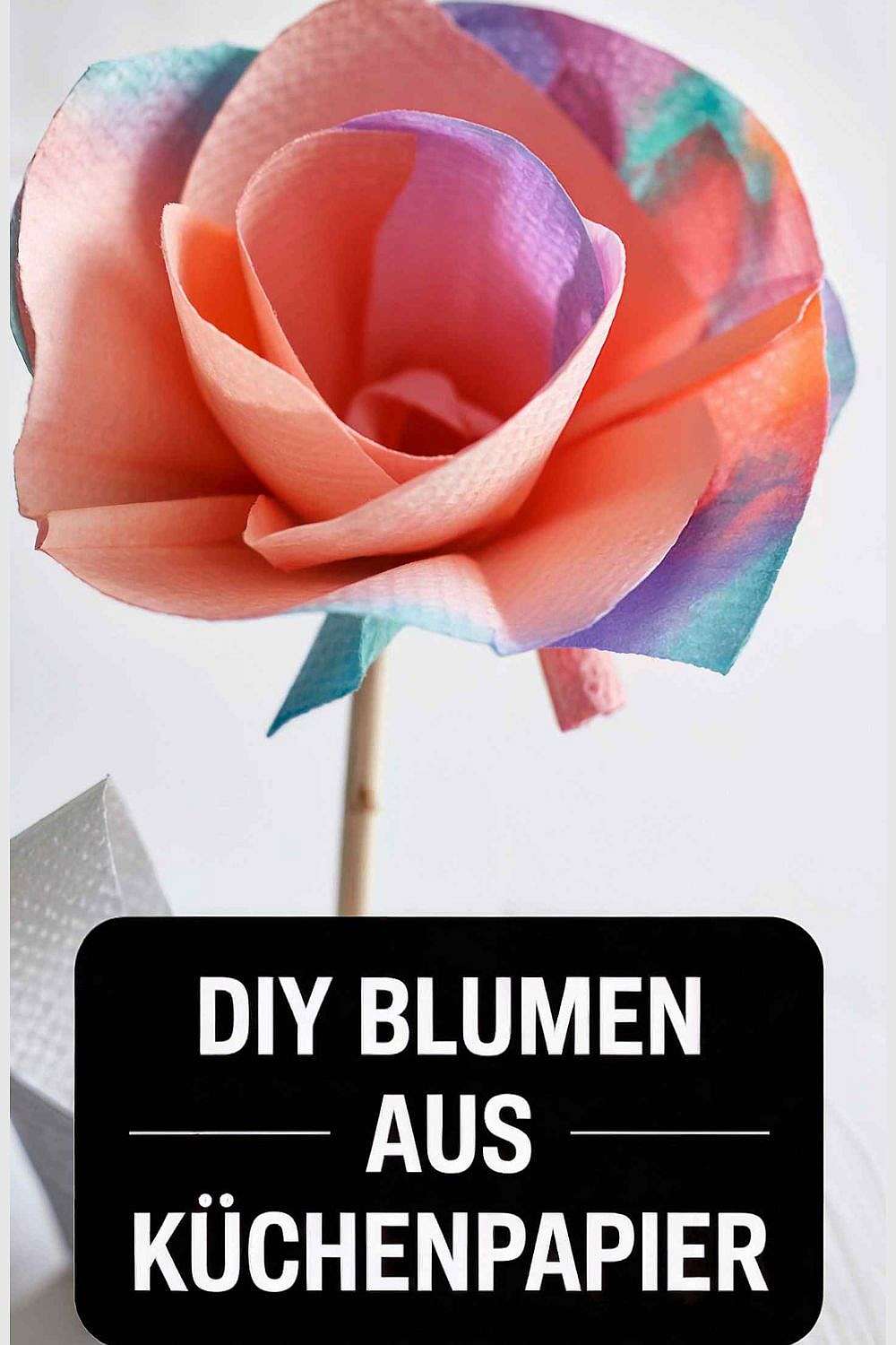 DIY Ideen gegen Langeweile Küchenpapier-Blumen